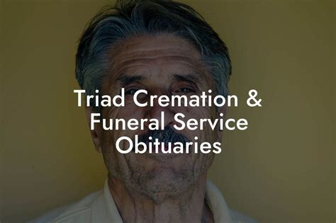 triad cremation|triad cremation services obituaries.